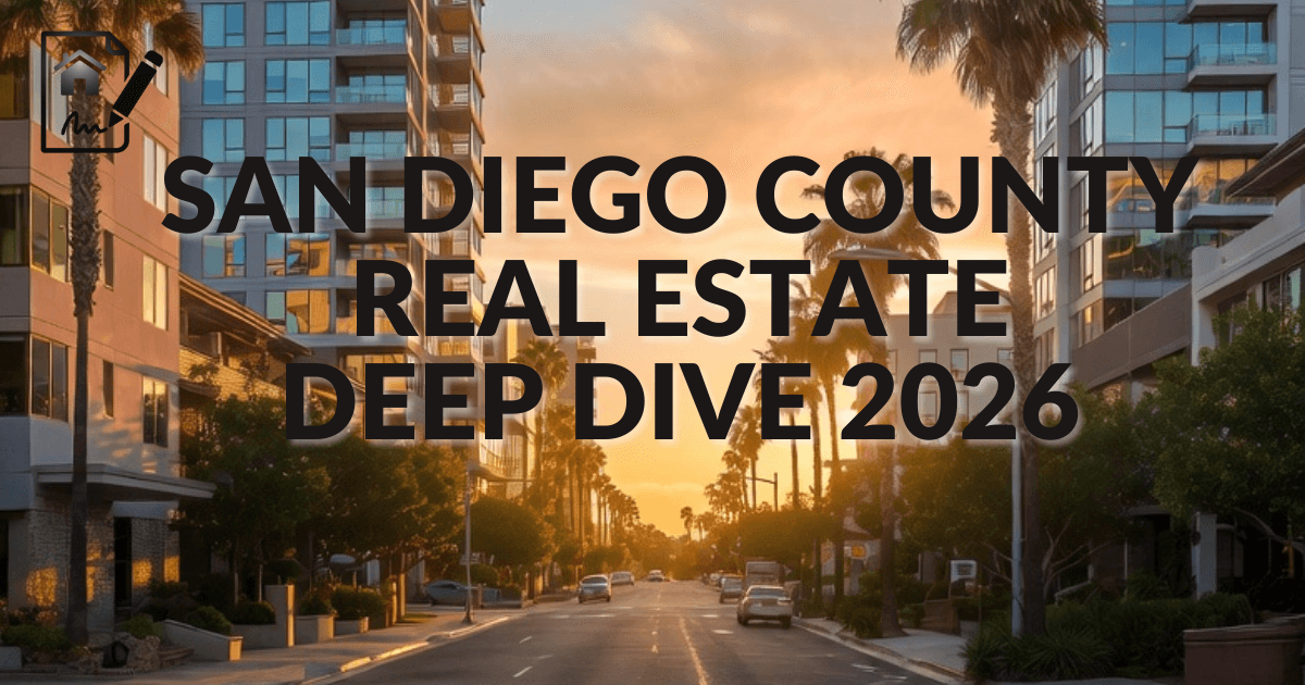 San Diego County Real Estate Deep Dive 2026